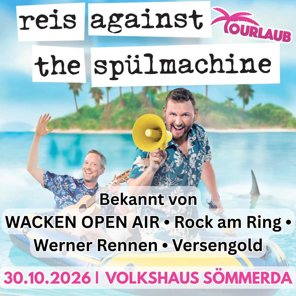 Reis Against The Spülmachine, bekannt vom WACKEN OPEN AIR, Rock am Ring, Werner Rennen und Versengold, mit Tourlaub live am 30.10.2026 im Volkshaus Sömmerda | Musik-Comedy Live-Event 2026 | TK Event Agency